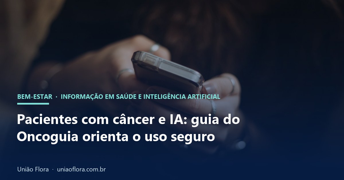 Pacientes com câncer e inteligência artificial: guia do Oncoguia orienta o uso seguro