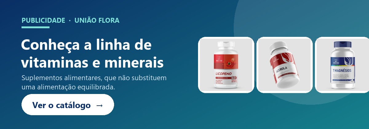 Publicidade União Flora: conheça a linha de vitaminas e minerais