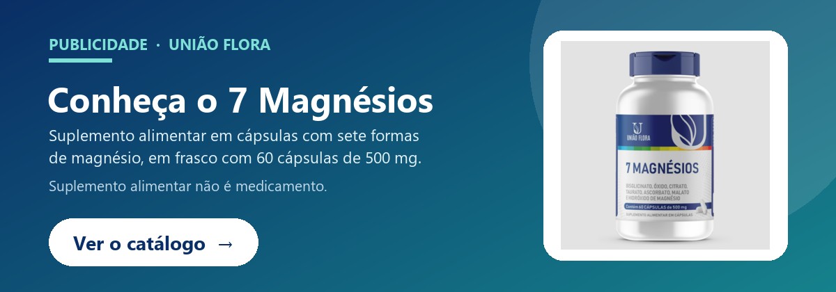 Publicidade União Flora: conheça o 7 Magnésios